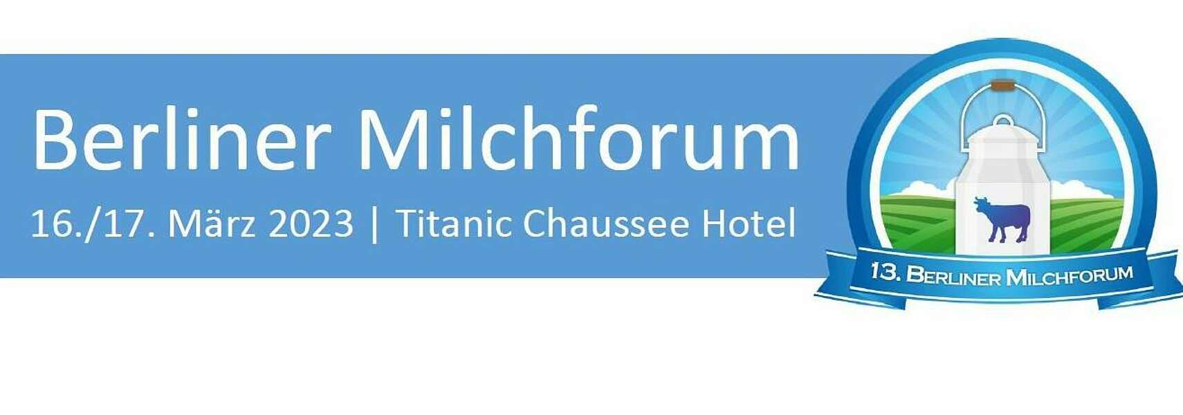 13. Berliner Milchforum am 16./17. März 2023