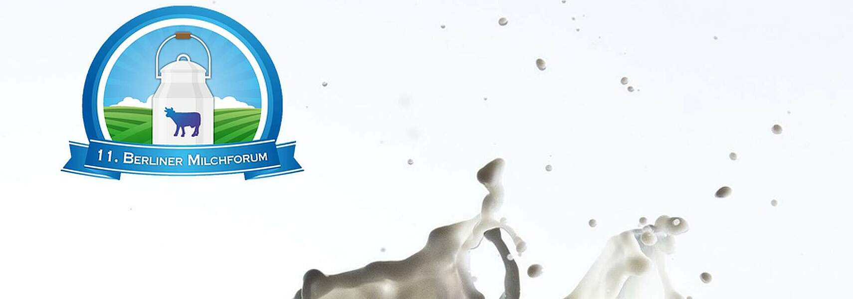 11. Berliner Milchforum: Milchwirtschaft zwischen Marktrealität und Verbraucherwunsch