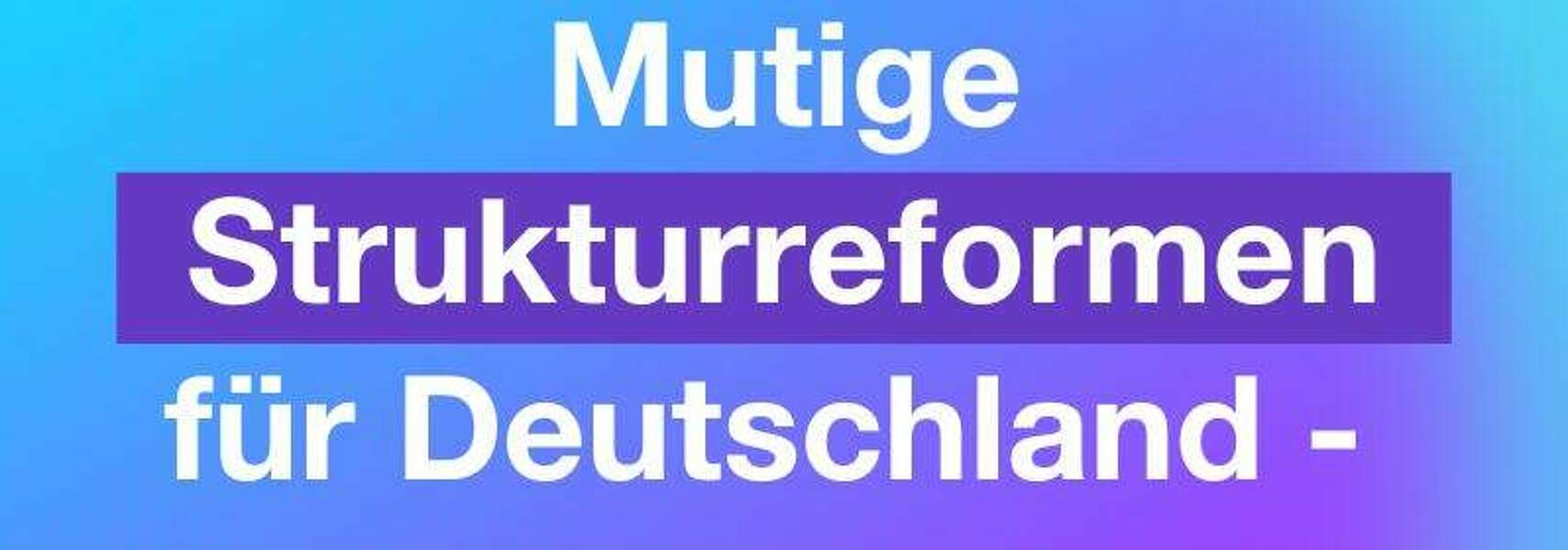 Erklärung der deutschen Wirtschaft zu den Koalitionsverhandlungen